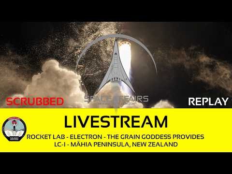 SCRUBBED - Rocket Lab - Electron - The Grain Goddess Provides - LC 1 - Mähia, NZ - July 1, 2026