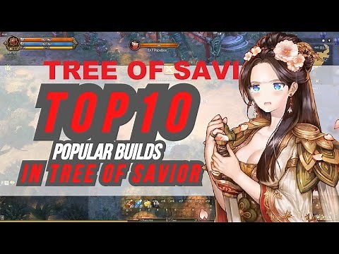 Top 10 Popular Builds - Tree Of Savior