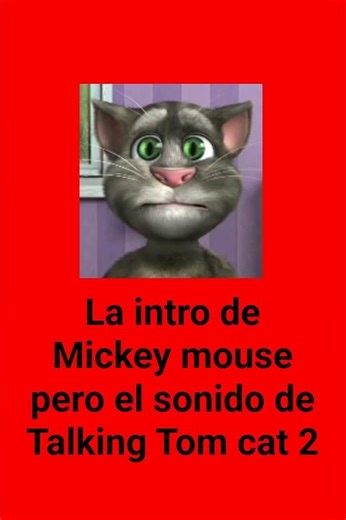la intro de Mickey mouse pero de Talking Tom cat 2 #shorts #comedia
