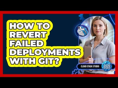 How To Revert Failed Deployments With Git?