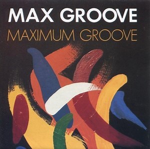 Max Groove - Maximum Groove