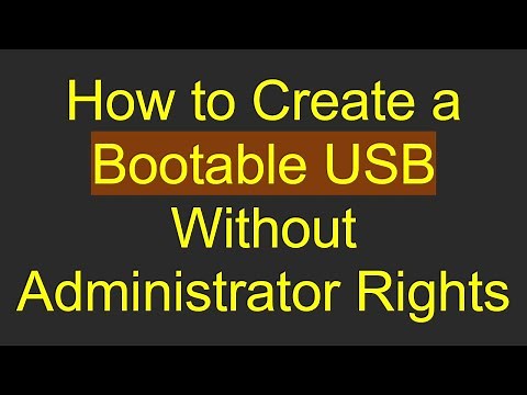 How to Create a Bootable USB Without Administrator Rights