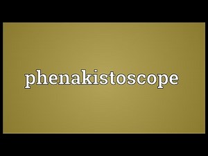 Phenakistoscope Meaning