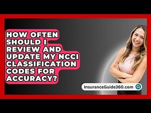 How Often Should I Review and Update My NCCI Classification Codes for Accuracy?