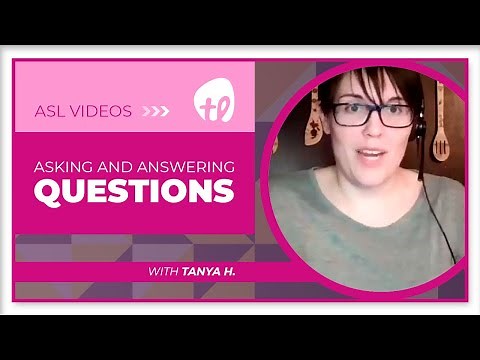 ASL: Asking & Answering Common Questions