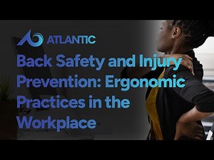 Back Safety and Injury Prevention: Ergonomic Practices in the Workplace