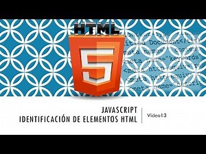 HTML 5 Course. JavaScript Element Identification. Video 13
