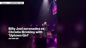 Billy Joel serenades ex Christie Brinkley with ‘Uptown Girl’