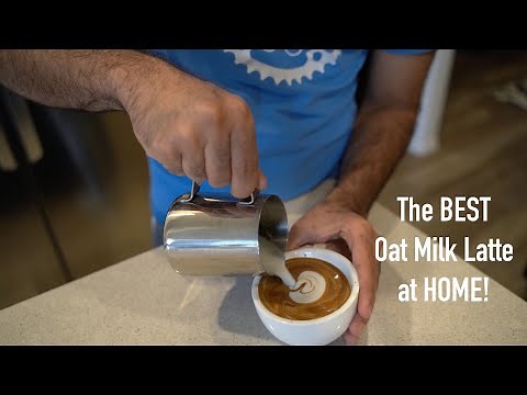 MAKE THE BEST OAT MILK LATTE AT HOME!