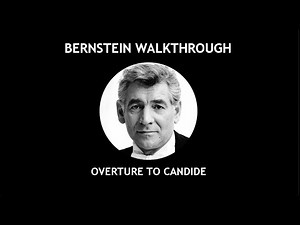 BERNSTEIN - OVERTURE TO CANDIDE (full analysis)