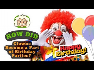 How Did Clowns Become a Part of Birthday Parties? From Circus Stars to Party Staples
