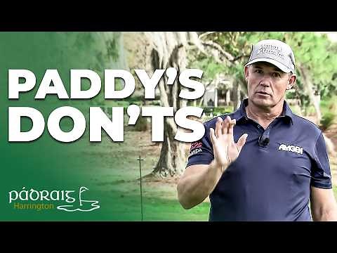 Paddy's DON'TS | Padraig Harrington