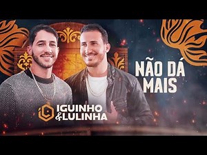 NÃO DÁ MAIS - Iguinho e Lulinha (CD Simbora pra Vaquejada)