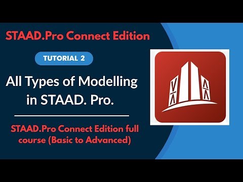 STAAD Pro CONNECT Edition Full Tutorial [2025] | 02: All Types of Modelling in STAAD Pro