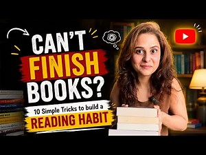 How to Build a Reading Habit? Can't Finish Books? Try These 10 Simple Tricks