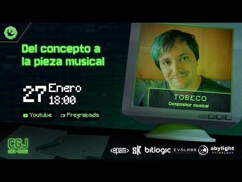 #CGJ26 Charlas | Del Concepto a la Pieza Musical