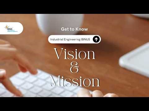 Get to Know Industrial Engineering BINUS | Vision & Mission Explained