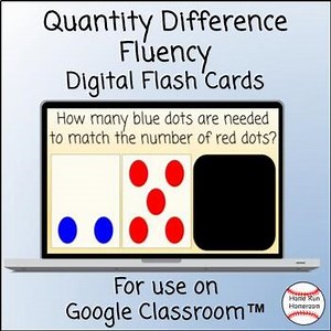 Quantity Difference  Fluency Google Classroom™ Digital Flash Cards
