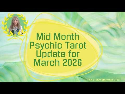 Mid Month Psychic Tarot Update for March 2026 by Pam Georgel