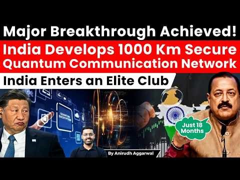 Huge Breakthrough. India Develops 1000 Km Secure Quantum Communication Network. Enters Elite Club