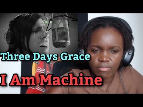 African Girl First Time Hearing Reaction to Three Days Grace - I Am Machine