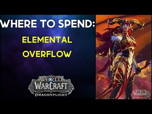 Where to Spend - Elemental Overflow - WoW