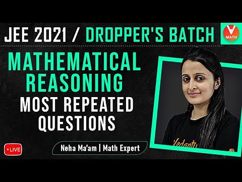 Mathematical Reasoning JEE Mains | Most Repeated Questions | JEE Maths | JEE 2021 | Vedantu