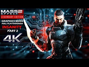 Mass Effect 2 Insanity PC Graphics Mod 4K 60FPS - Full Game Playthrough (Part 2)