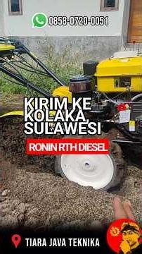 KIRIM CULTIVATOR RONIN RTH DIESEL 10 HP DARI JAWA KE KOLAKA, SULAWESI TENGGARA