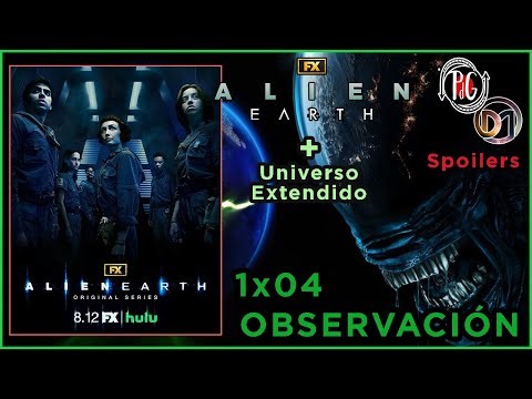 👾ALIEN: Earth 1x04.- Observación 🌌 CON SPOILERS - Crítica 🪐 Análisis - UNIVERSO EXTENDIDO