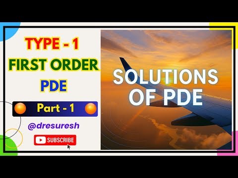 5. Type - 1: Solutions to First-Order PDE - Part - 1: TBVP - Unit 1