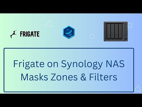 Frigate on Synology NAS - Part 2 - Masks Zones and Filters