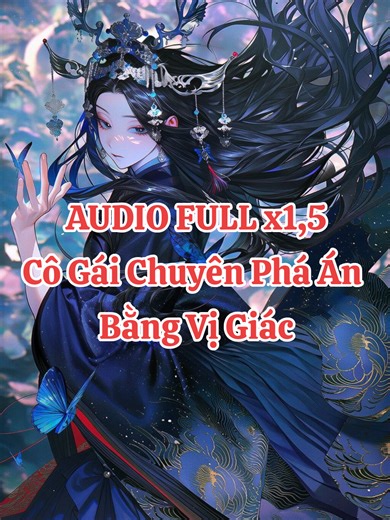 [FULL x1,5] Cô Gái Chuyên Phá Án Bằng Vị Giác #truyenaudio #truyenaudiofull #xuhuongtiktok #cookingasmr #truyenhay Cre: BẮP CẢI AUDIO