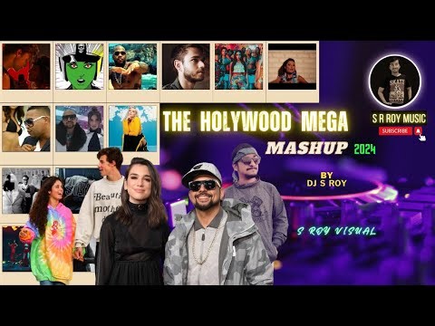 The Hollywood Mega Mashup 2024 | Best Of English Songs | DJ S ROY | DIP SR | S R ROY MUSIC