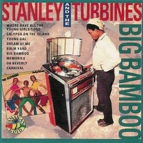 Stanley And The Turbines - Big Bamboo