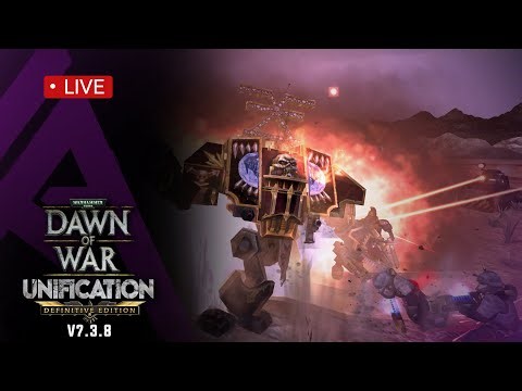 Dawn of War : Unification v7.3.8 LIVE - Blood for the Metal Box