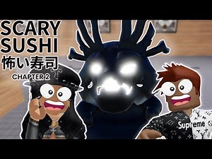 Roblox SCARY SUSHI-CHAPTER 2!