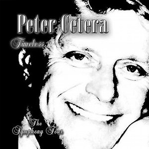 Peter Cetera - Timeless: The Symphony Tour