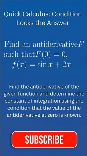 Quick Calculus: One Condition Fixes the Antiderivative