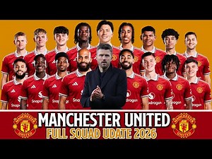 MANCHESTER UNITED SQUAD UPDATE 2026