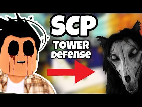 SCP Tower Defense I need More... Roblox