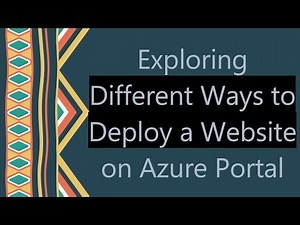 Exploring Different Ways to Deploy a Website on Azure Portal