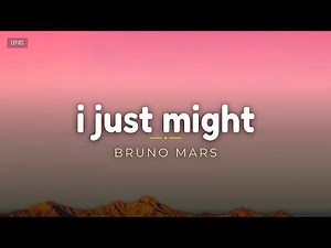 Bruno Mars - I Just Might (Lyrics)