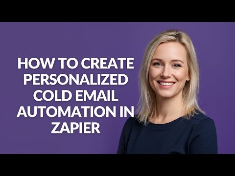 How to Create Personalized Cold Email Automation In Zapier - Julia'sTutorials