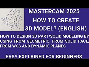 HOW TO CREATE 3D SOLID MODEL IN MASTERCAM 2025?