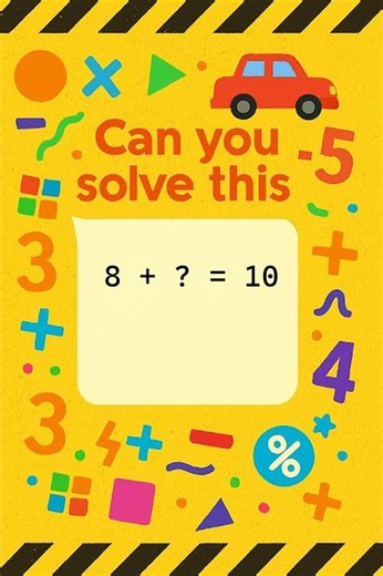 8 + ? = 10 | Can You Solve This Addition Puzzle?