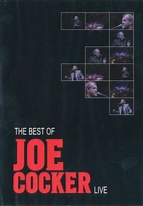Joe Cocker  The Best of Joe Cocker Live (2006) - Movie