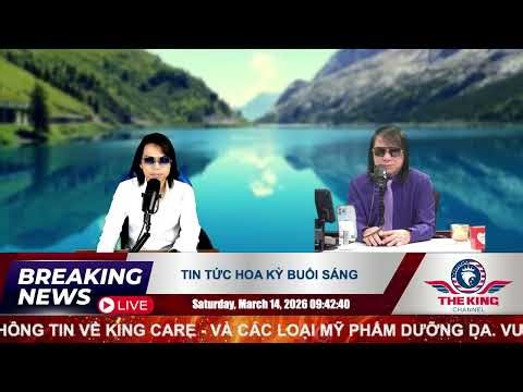 TIN TỨC HOA KỲ BUỔI SÁNG - 03/14/2026 - The KING Channel