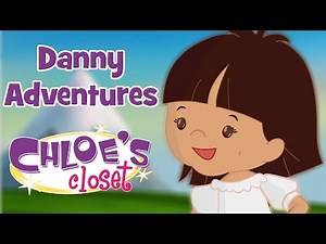 Chloe's Closet - Danny Adventures | 60+ minutes | Chloe and Danny