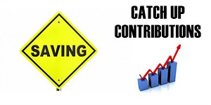 How ‘catch-up contributions’ can help grow your retirement account